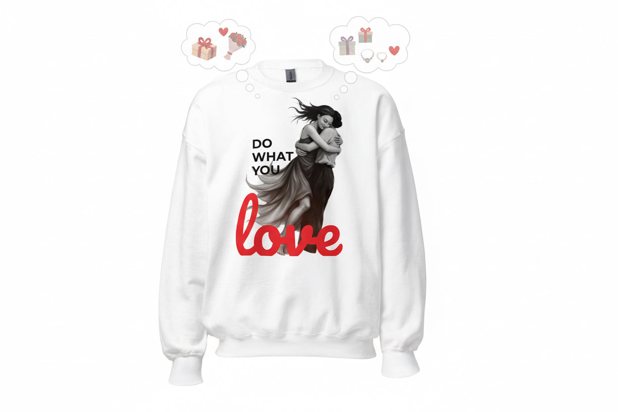 White Unisex Sweatshirt - St. Val Collection “Do what you love” - True Exquisite